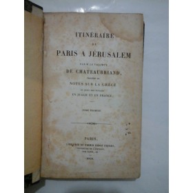 ITINERAIRE  DE  PARIS  A  JERUSALEM  (1850)  Tome Premier  -  Par M. Le VICOMTE  DE  GHATEAUBRIAND  -